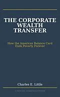 E-Book (epub) The Corporate Wealth Transfer von Charles E Little