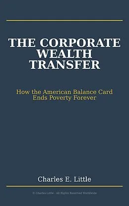 E-Book (epub) The Corporate Wealth Transfer von Charles E Little
