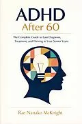 E-Book (epub) ADHD After 60 von Rae Nanako McKnight