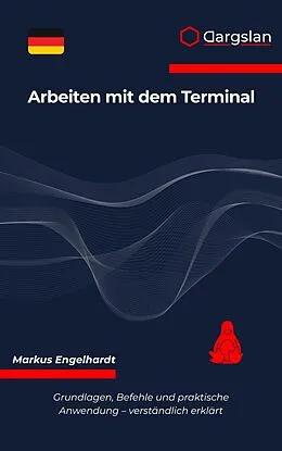 E-Book (epub) Arbeiten mit dem Terminal von Markus Engelhardt