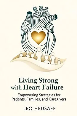 E-Book (epub) Living Strong with Heart Failure von Leo Heusaff