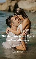 E-Book (epub) The Apology from My Ex and His Mistress von Liam Bennett