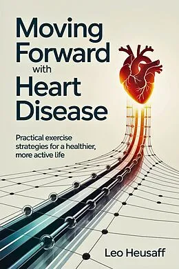 E-Book (epub) Moving Forward with Heart Disease von Gertrude Swanson