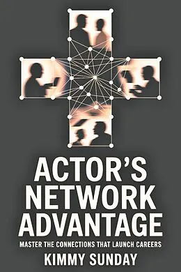 E-Book (epub) Actor's Network Advantage von Kimmy Sunday