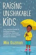 E-Book (epub) Raising Unshakable Kids von Mia Guzman