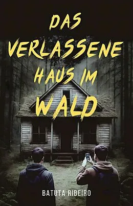 E-Book (epub) Das Verlassene Haus im Wald von Batuta Ribeiro
