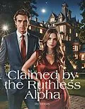 E-Book (epub) Claimed By The Ruthless Alpha von Vee Jay