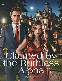 E-Book (epub) Claimed By The Ruthless Alpha von Vee Jay