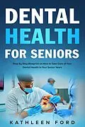 E-Book (epub) Dental Health for Seniors von Kathleen Ford