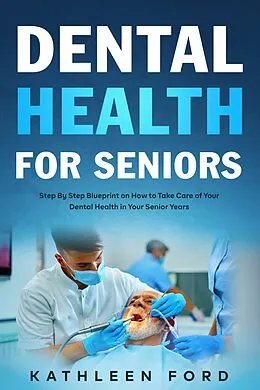 E-Book (epub) Dental Health for Seniors von Kathleen Ford
