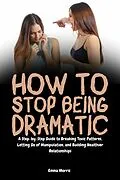 E-Book (epub) How to Stop Being Dramatic von Emma Morris