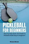 E-Book (epub) Pickleball for Beginners von Richard Brown