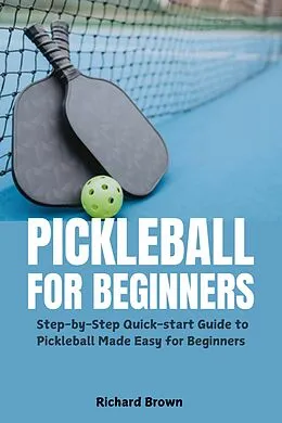 E-Book (epub) Pickleball for Beginners von Richard Brown