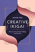 E-Book (epub) Creative Ikigai von Jason Zee