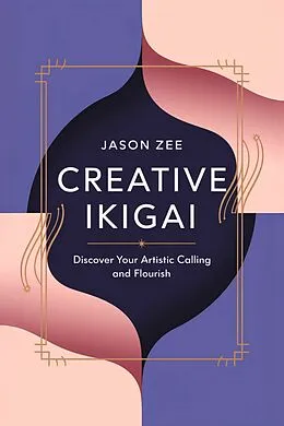E-Book (epub) Creative Ikigai von Jason Zee