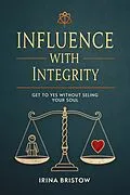 E-Book (epub) Influence with Integrity von Irina Bristow