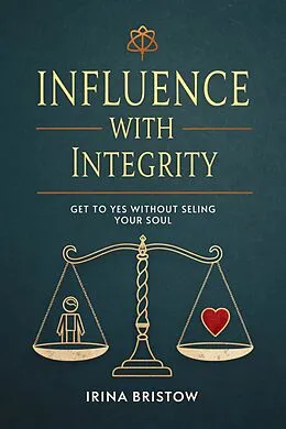 E-Book (epub) Influence with Integrity von Irina Bristow