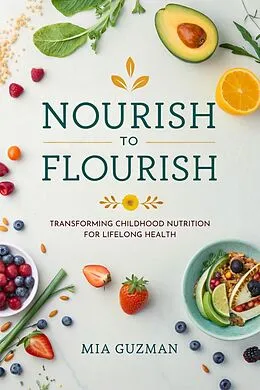 E-Book (epub) Nourish to Flourish von Mia Guzman