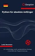 E-Book (epub) Python für absolute Anfänger von Lukas Neumann