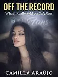 E-Book (epub) Off the Record von Camilla Araújo