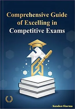 E-Book (epub) Comprehensive Guide of Excelling in Competitive Exams von Kundan Sharma
