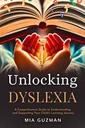 E-Book (epub) Unlocking Dyslexia von Mia Guzman
