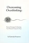 E-Book (epub) Overcoming Overthinking von Gertrude Swanson