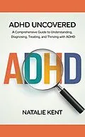 E-Book (epub) ADHD Uncovered von Natalie Kent