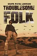 E-Book (epub) Troublesome Folk von Shawn Wayne Langhans