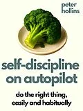 E-Book (epub) Self-Discipline On Autopilot von Peter Hollins