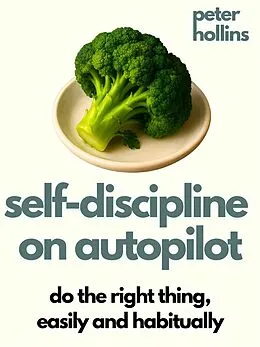 E-Book (epub) Self-Discipline On Autopilot von Peter Hollins