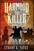 E-Book (epub) Hahmood The Killer - Books 1-3 von Stuart G. Yates