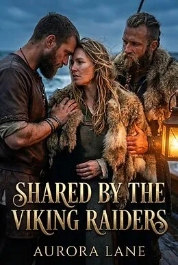 E-Book (epub) Shared by the Viking Raiders von Aurora Lane