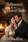 E-Book (epub) Deflowered by the Depraved Duke von Stella Fox