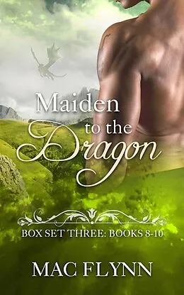 E-Book (epub) Maiden to the Dragon Box Set Three: Books 8-10 von Mac Flynn