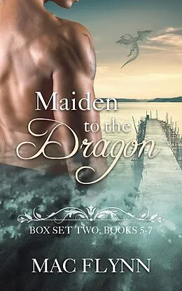 E-Book (epub) Maiden to the Dragon Box Set Two: Books 5 - 7 von Mac Flynn