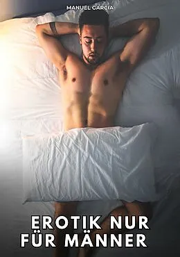 E-Book (epub) Erotik nur für Männer von Manuel García