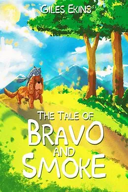 E-Book (epub) The Tale of Bravo and Smoke von Giles Ekins