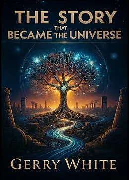 E-Book (epub) The Story That Became The Universe von Gerry White