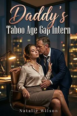 E-Book (epub) Daddy's Taboo Age Gap Intern von Natalie Wilson
