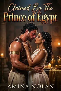 E-Book (epub) Claimed By The Prince of Egypt von Amina Nolan