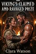 E-Book (epub) Viking's Claimed And Ravaged Prize von Clara Watson