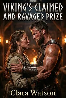 E-Book (epub) Viking's Claimed And Ravaged Prize von Clara Watson
