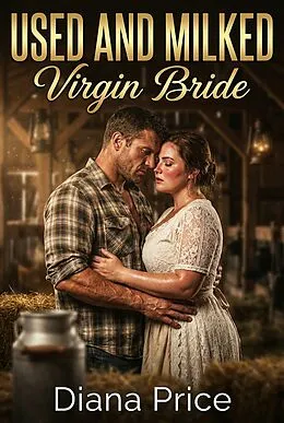 E-Book (epub) Used And Milked Virgin Bride von Diana Price