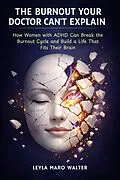 E-Book (epub) The Burnout Your Doctor Can't Explain von Leyla Maro Walter