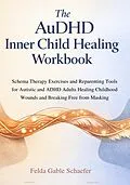 E-Book (epub) The AuDHD Inner Child Healing Workbook von Felda Gable Schaefer