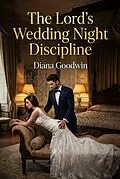 E-Book (epub) The Lord's Wedding Night Discipline von Diana Goodwin