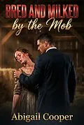 E-Book (epub) Bred And Milked By The Mob von Dorothy Sanders
