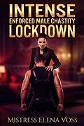 E-Book (epub) Intense Enforced Male Chastity Lockdown von Mistress Elena Voss