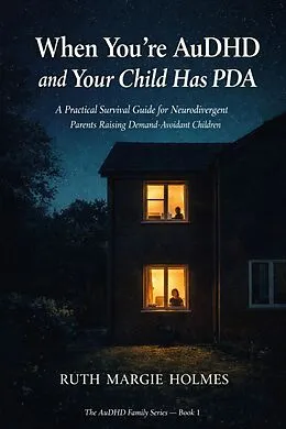 E-Book (epub) When You're AuDHD and Your Child Has PDA von Ruth Margie Holmes
